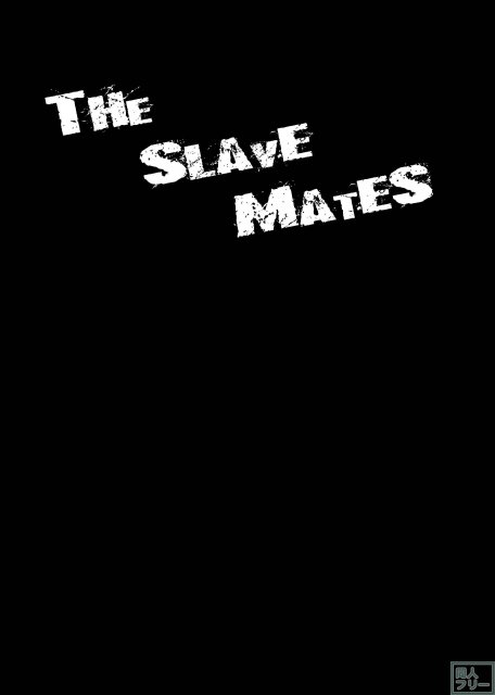 THE SLAVE MATES <> 004